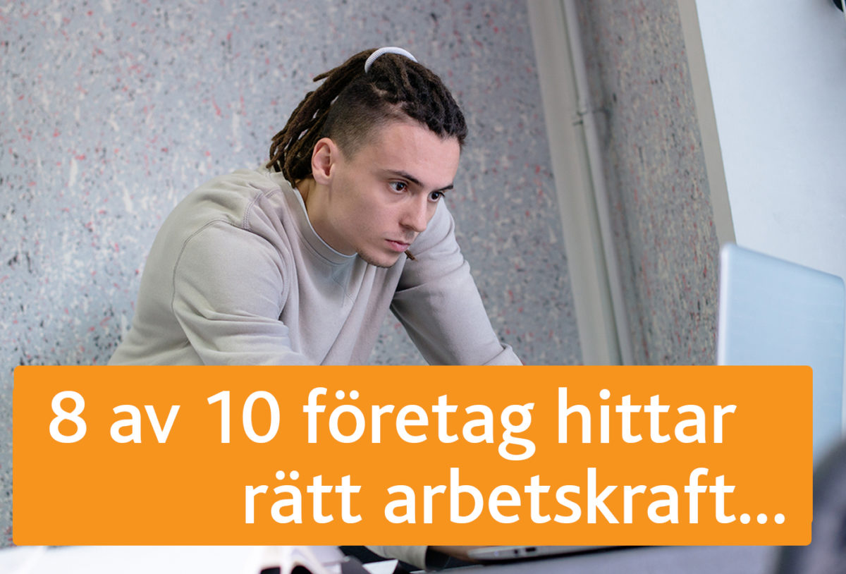 8 av 10 företag har svårt att hitta kompetent arbetskraft.