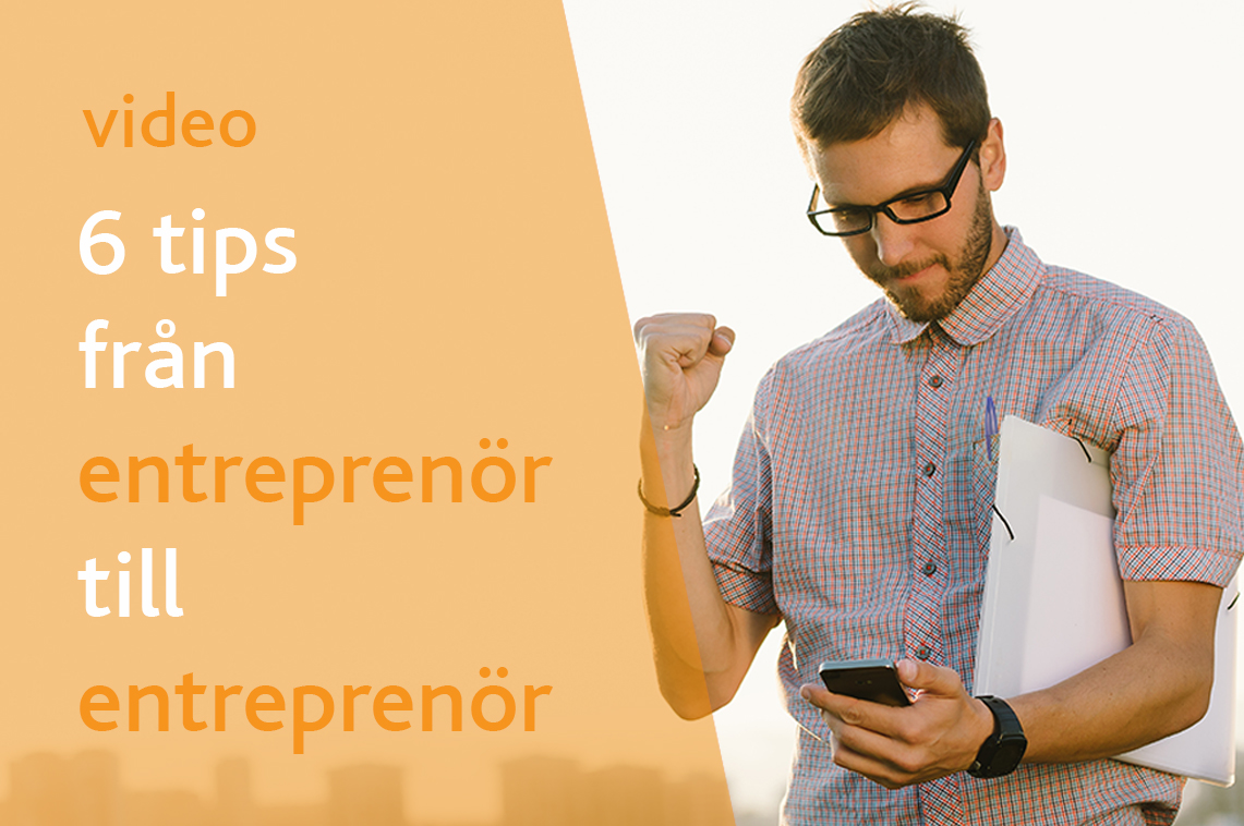 6 tips från entreprenörer till entreprenörer